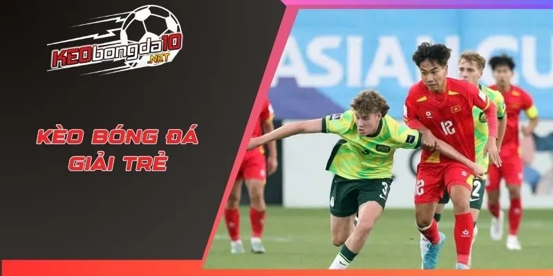 Kèo bóng đá giải trẻ