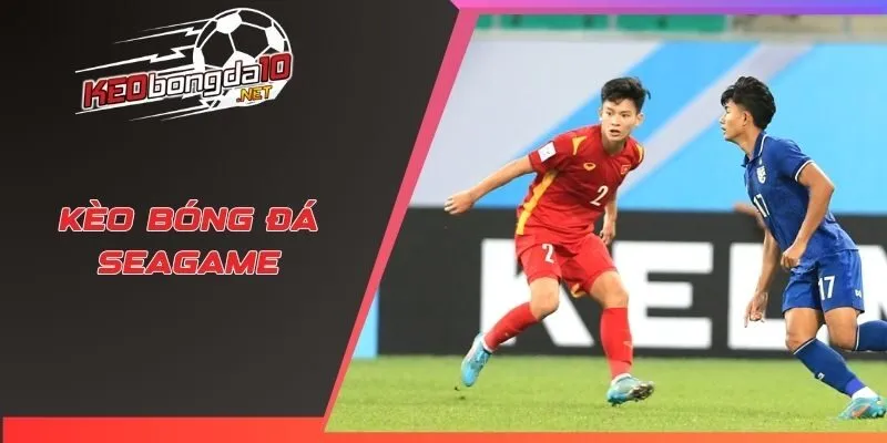 Kèo bóng đá Seagame