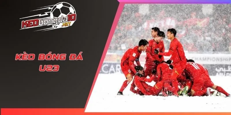 Kèo bóng đá U23