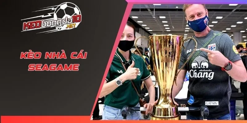 Kèo nhà cái Seagame